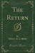 The Return (Classic Reprint)
