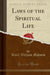 Laws of the Spiritual Life (Classic Reprint)