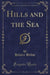 Hills and the Sea (Classic Reprint)