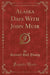 Alaska Days with John Muir (Classic Reprint)