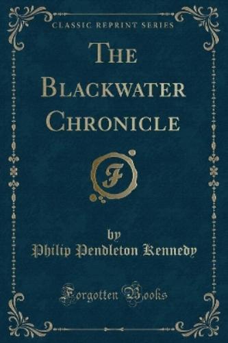 The Blackwater Chronicle (Classic Reprint)