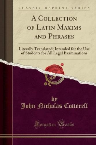 A Collection of Latin Maxims and Phrases