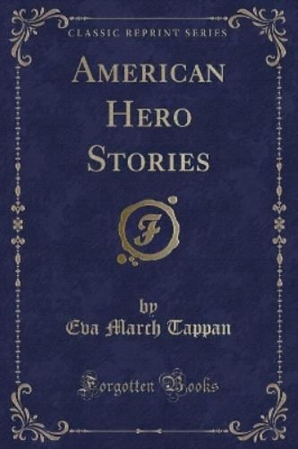 American Hero Stories (Classic Reprint)