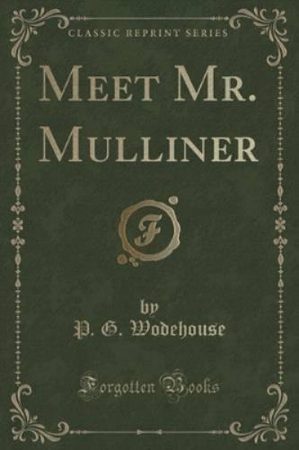 Meet Mr. Mulliner (Classic Reprint)