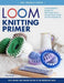Loom Knitting Primer