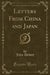 Letters from China and Japan (Classic Reprint)