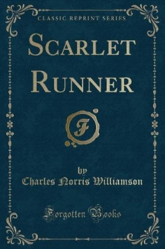 Scarlet Runner (Classic Reprint)