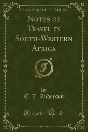 Notes of Travel in South-Western Africa (Classic Reprint)