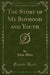 The Story of My Boyhood and Youth (Classic Reprint)