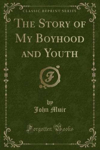 The Story of My Boyhood and Youth (Classic Reprint)