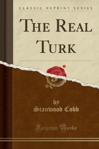 The Real Turk (Classic Reprint)