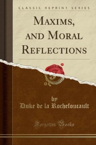Maxims, and Moral Reflections (Classic Reprint)