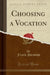 Choosing a Vocation (Classic Reprint)