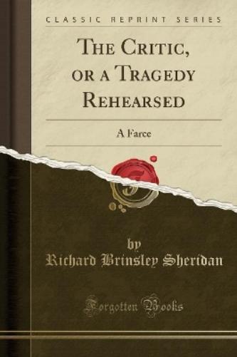 The Critic, or a Tragedy Rehearsed