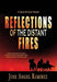 Reflections of the Distant Fires