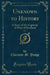 Unknown to History, Vol. 1