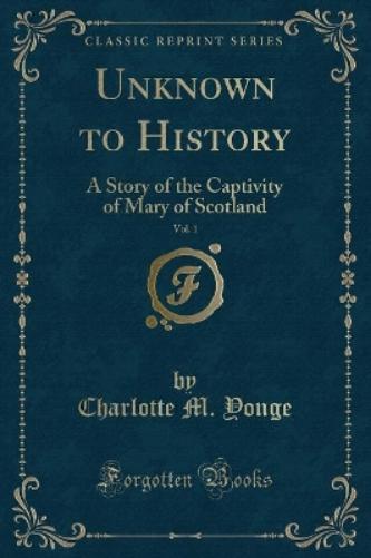 Unknown to History, Vol. 1