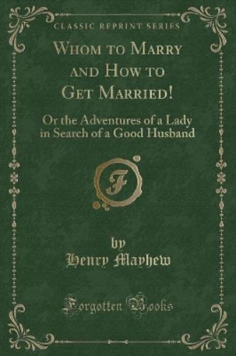 Whom to Marry and How to Get Married!