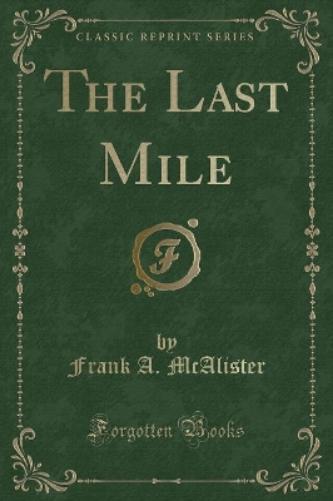 The Last Mile (Classic Reprint)