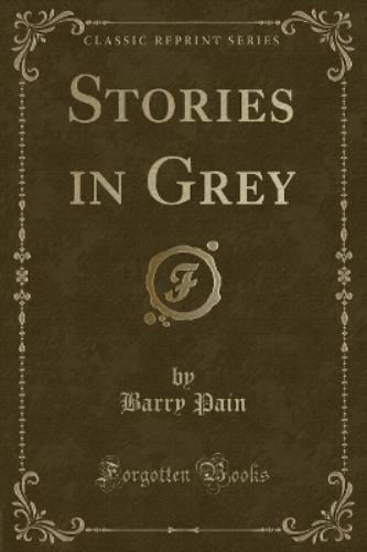 Stories in Grey (Classic Reprint)