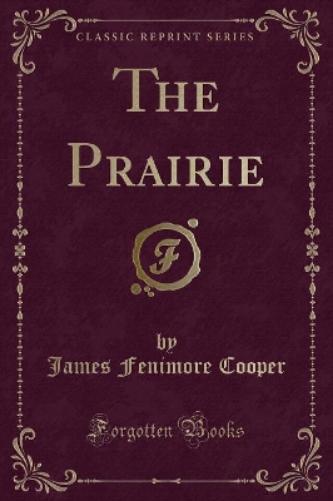 The Prairie (Classic Reprint)