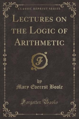 Lectures on the Logic of Arithmetic (Classic Reprint)