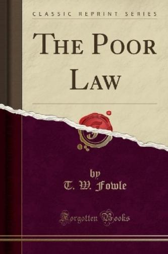 The Poor Law (Classic Reprint)