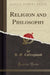 Religion and Philosophy (Classic Reprint)