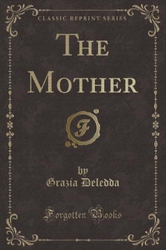 The Mother (Classic Reprint)