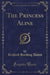 The Princess Aline (Classic Reprint)