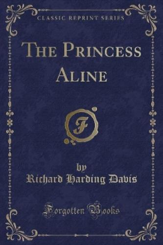 The Princess Aline (Classic Reprint)