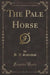 The Pale Horse (Classic Reprint)