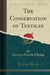 The Conservation of Textiles (Classic Reprint)