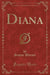 Diana (Classic Reprint)