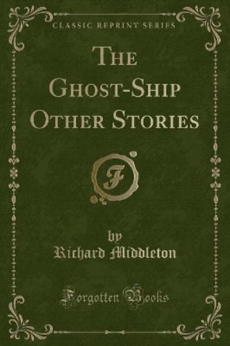 The Ghost-Ship Other Stories (Classic Reprint)