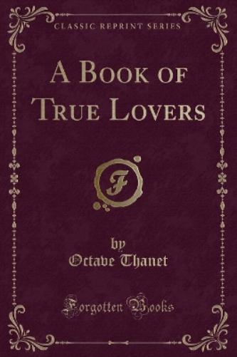 A Book of True Lovers (Classic Reprint)