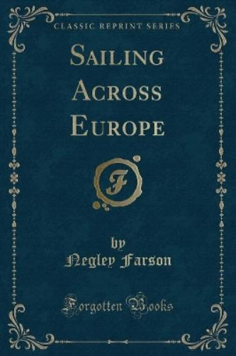 Sailing Across Europe (Classic Reprint)