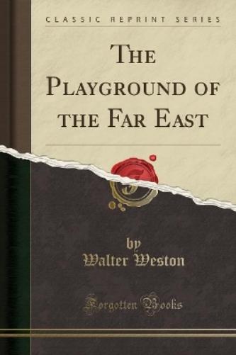 The Playground of the Far East (Classic Reprint)
