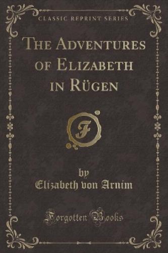 The Adventures of Elizabeth in Rügen (Classic Reprint)