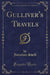 Gulliver's Travels (Classic Reprint)