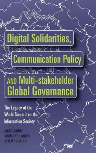 Digital Solidarities, Communication Policy and Multi-stakeholder Global Governance