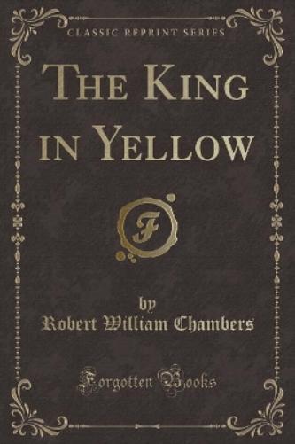 The King in Yellow (Classic Reprint)