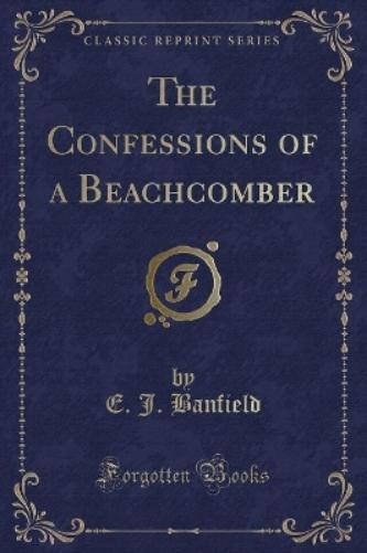 The Confessions of a Beachcomber (Classic Reprint)
