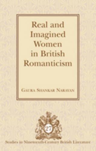Real and Imagined Women in British Romanticism