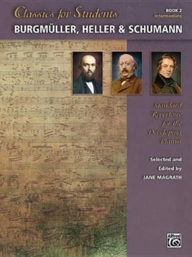 Classics for Students:Burgmuller Heller Schumann 2