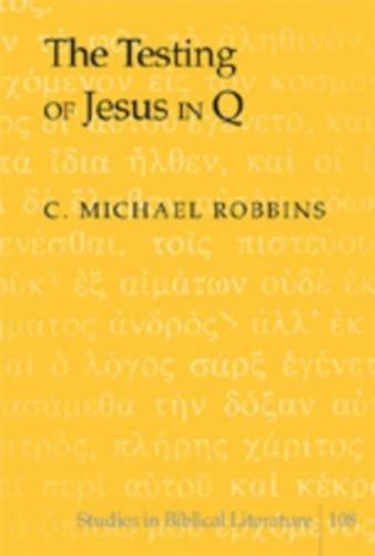 The Testing of Jesus in Q