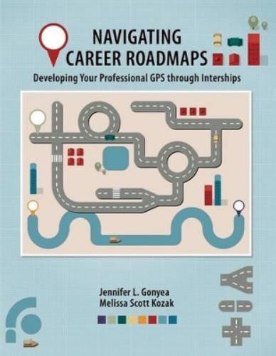 Navigating Career Roadmaps: Developing Your Professional GPS through Internships