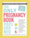 The Only Pregnancy Book You'll Ever Need