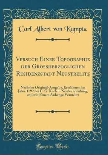 Versuch Einer Topographie Der Grossherzoglichen Residenzstadt Neustrelitz