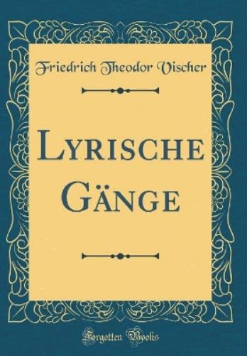Lyrische Gänge (Classic Reprint)